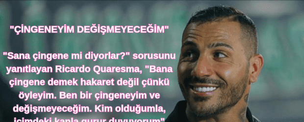 Ricardo Quaresma,”Ben bir çingeneyim ve değişmeyeceğim bununla gurur duyuyorum!”