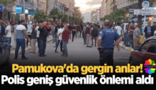 Pamukova’da gergin anlar! Polis geniş güvenlik önlemi aldı