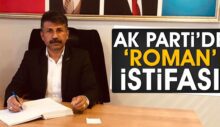 AK Parti’de ‘Roman’ istifası